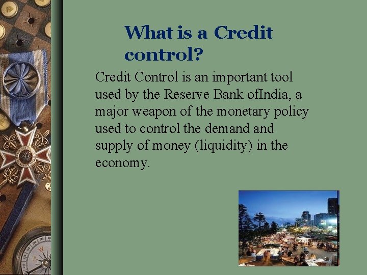 What is a Credit control? Credit Control is an important tool used by the