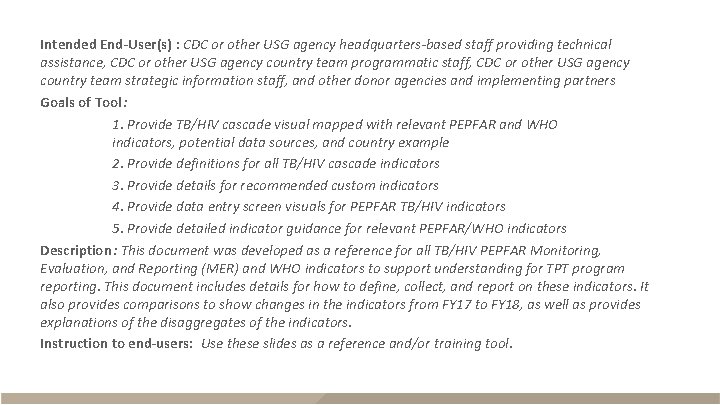 Intended End-User(s) : CDC or other USG agency headquarters-based staff providing technical assistance, CDC