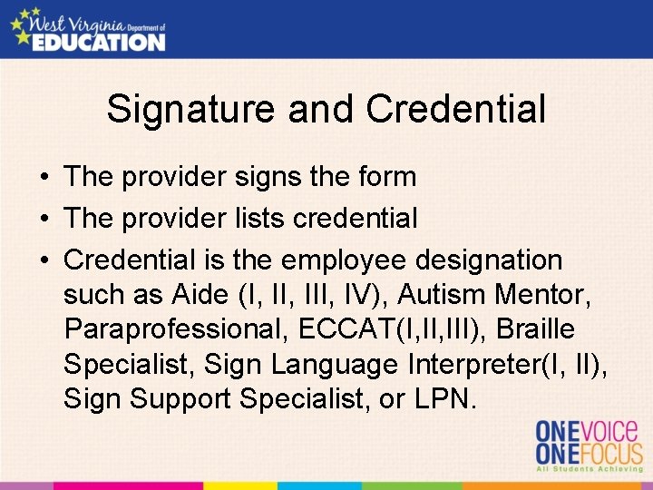 Signature and Credential • The provider signs the form • The provider lists credential