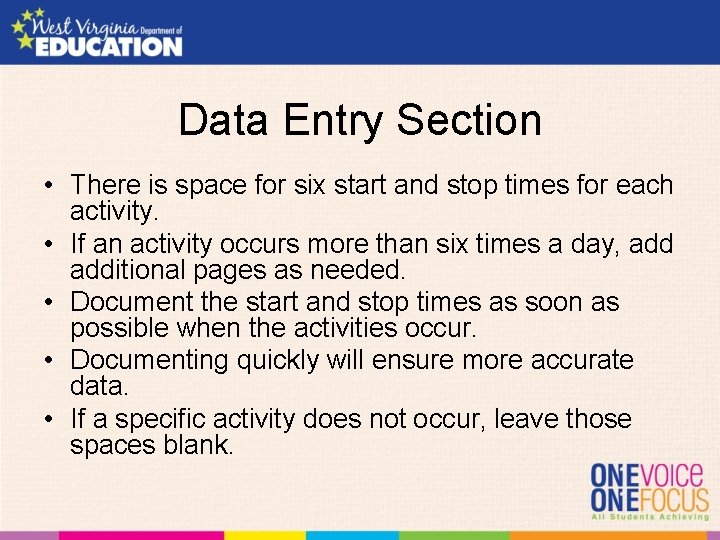 Data Entry Section • There is space for six start and stop times for