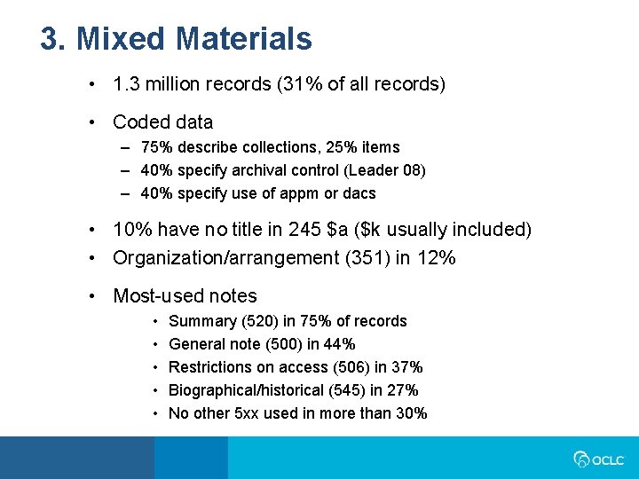 3. Mixed Materials • 1. 3 million records (31% of all records) • Coded