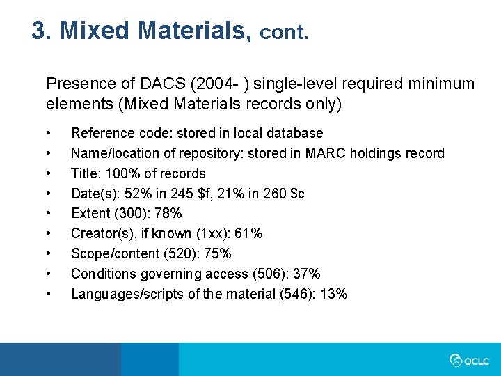 3. Mixed Materials, cont. Presence of DACS (2004 - ) single-level required minimum elements