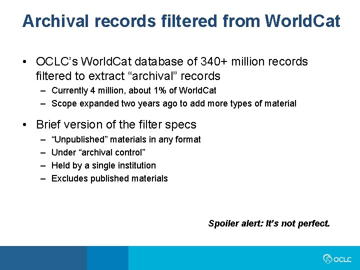 Archival records filtered from World. Cat • OCLC’s World. Cat database of 340+ million