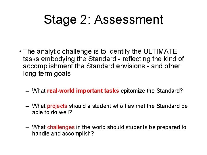 Stage 2: Assessment • The analytic challenge is to identify the ULTIMATE tasks embodying