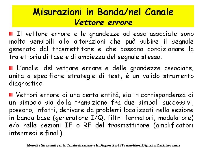 Misurazioni in Banda/nel Canale Vettore errore Il vettore errore e le grandezze ad esso