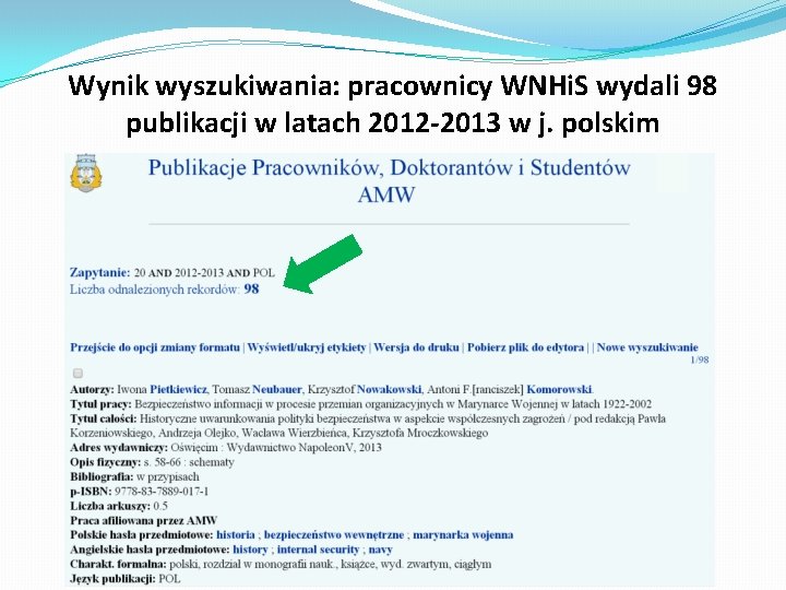 Wynik wyszukiwania: pracownicy WNHi. S wydali 98 publikacji w latach 2012 -2013 w j.