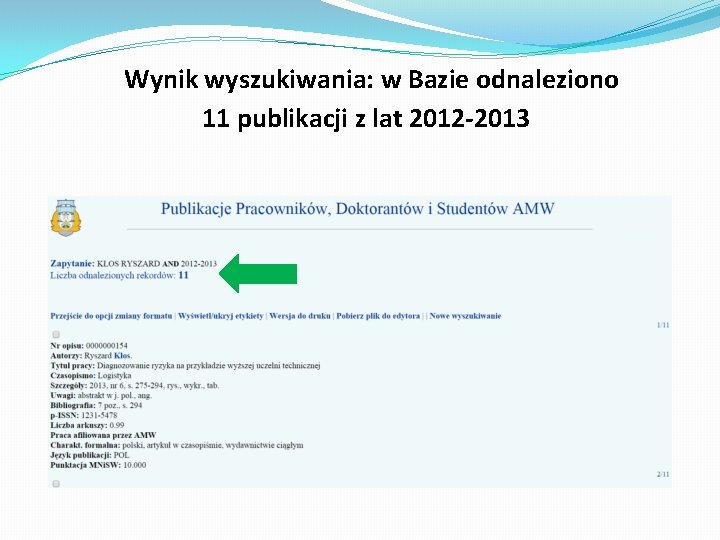 Wynik wyszukiwania: w Bazie odnaleziono 11 publikacji z lat 2012 -2013 