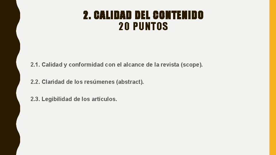 2. CALIDAD DEL CONTENIDO 20 PUNTOS 2. 1. Calidad y conformidad con el alcance