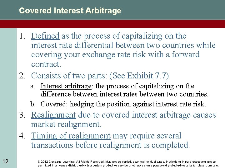 Covered Interest Arbitrage 1. Defined as the process of capitalizing on the interest rate