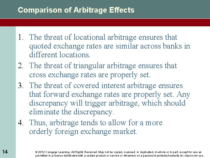 Comparison of Arbitrage Effects 1. The threat of locational arbitrage ensures that quoted exchange