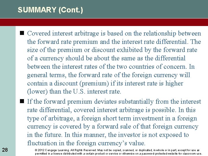 SUMMARY (Cont. ) n Covered interest arbitrage is based on the relationship between the