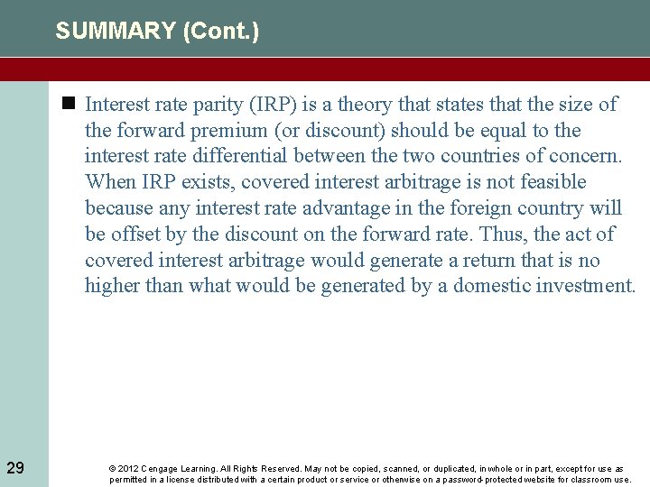 SUMMARY (Cont. ) n Interest rate parity (IRP) is a theory that states that