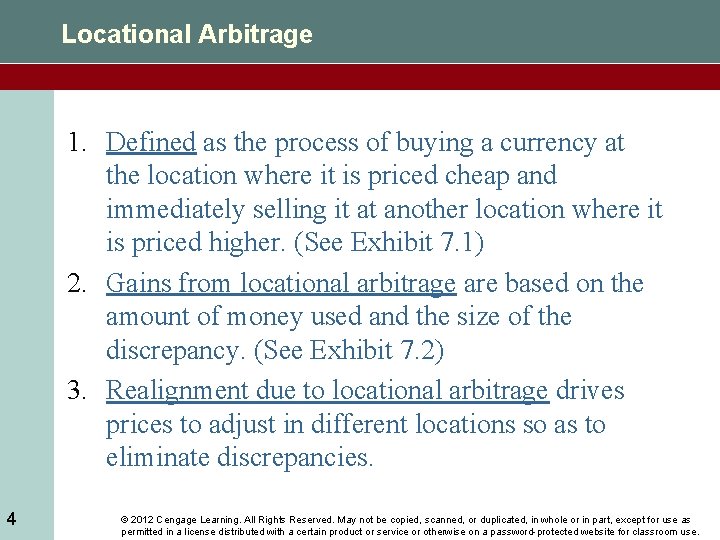 Locational Arbitrage 1. Defined as the process of buying a currency at the location