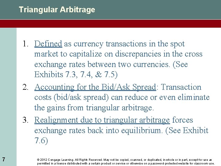 Triangular Arbitrage 1. Defined as currency transactions in the spot market to capitalize on