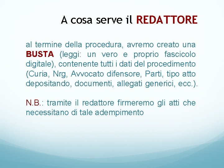 A cosa serve il REDATTORE al termine della procedura, avremo creato una BUSTA (leggi: