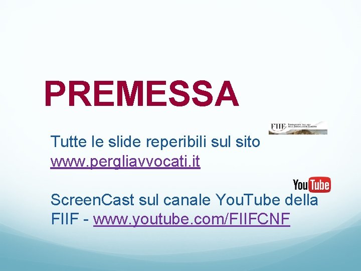 PREMESSA Tutte le slide reperibili sul sito www. pergliavvocati. it Screen. Cast sul canale