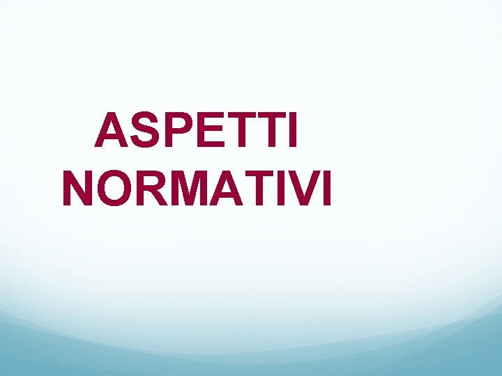 ASPETTI NORMATIVI 