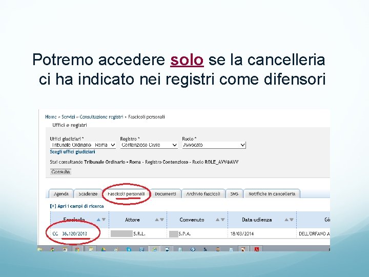 Potremo accedere solo se la cancelleria ci ha indicato nei registri come difensori 