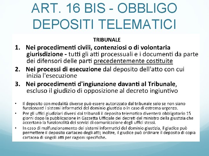 ART. 16 BIS - OBBLIGO DEPOSITI TELEMATICI 