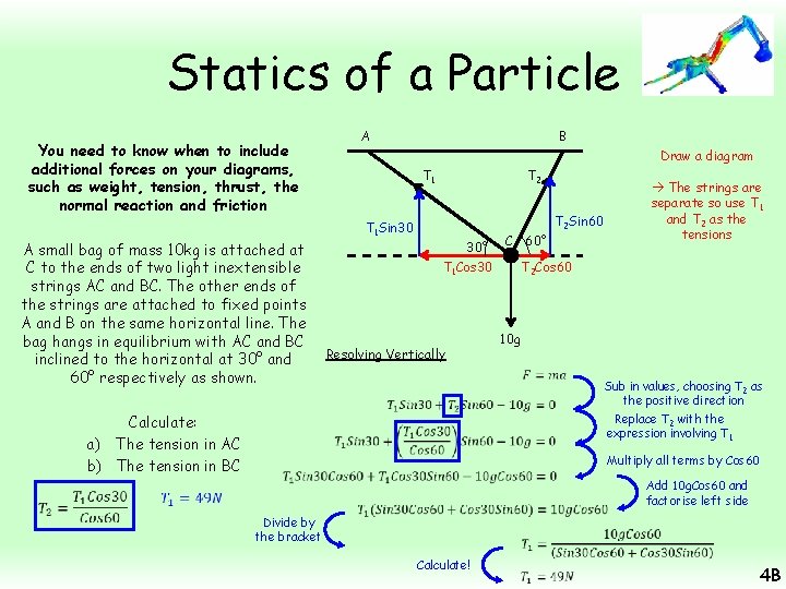 Statics of a Particle A You need to know when to include additional forces