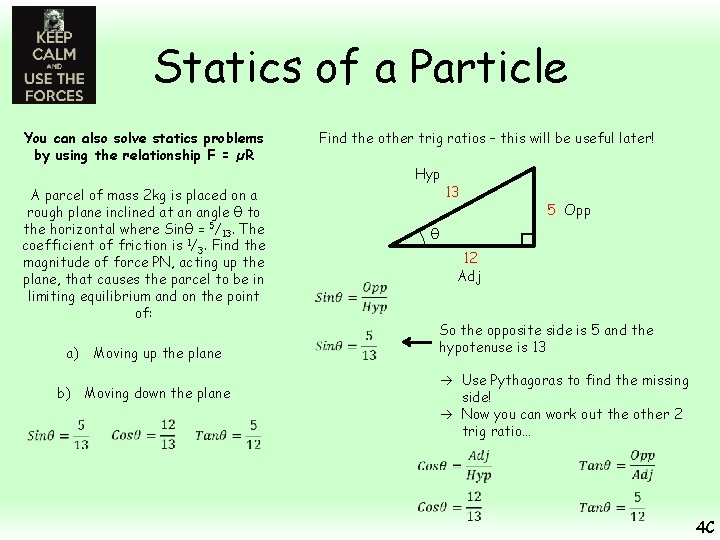 Statics of a Particle You can also solve statics problems by using the relationship