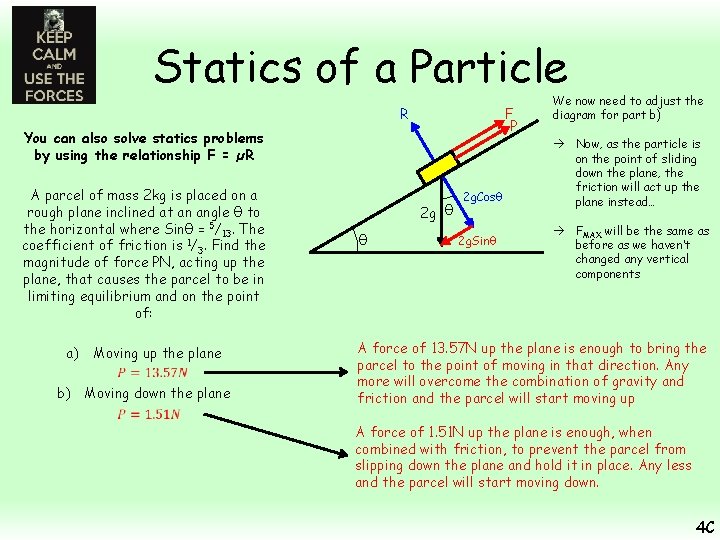 Statics of a Particle F P R You can also solve statics problems by