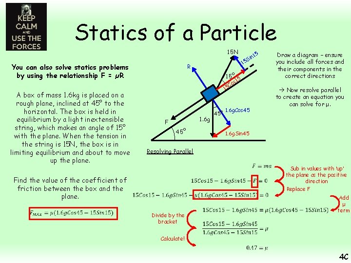 Statics of a Particle 15 N You can also solve statics problems by using