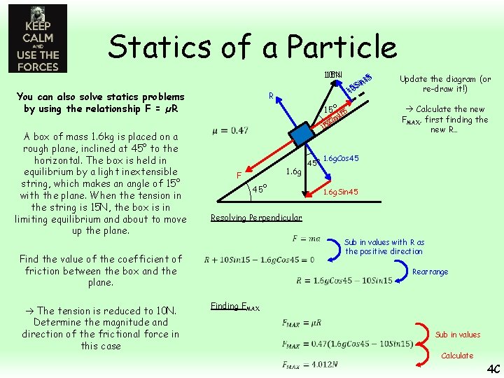 Statics of a Particle 10 N 15 N You can also solve statics problems