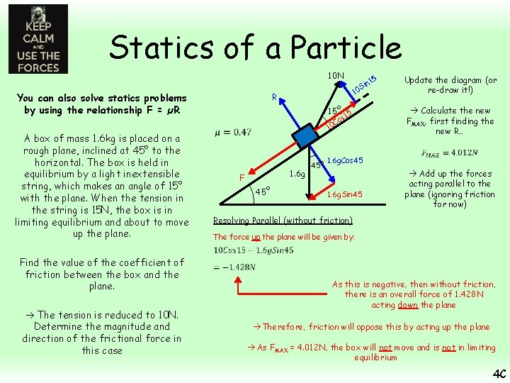 Statics of a Particle 10 N You can also solve statics problems by using