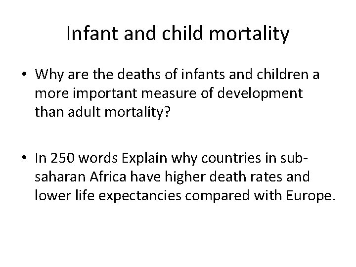 Infant and child mortality • Why are the deaths of infants and children a