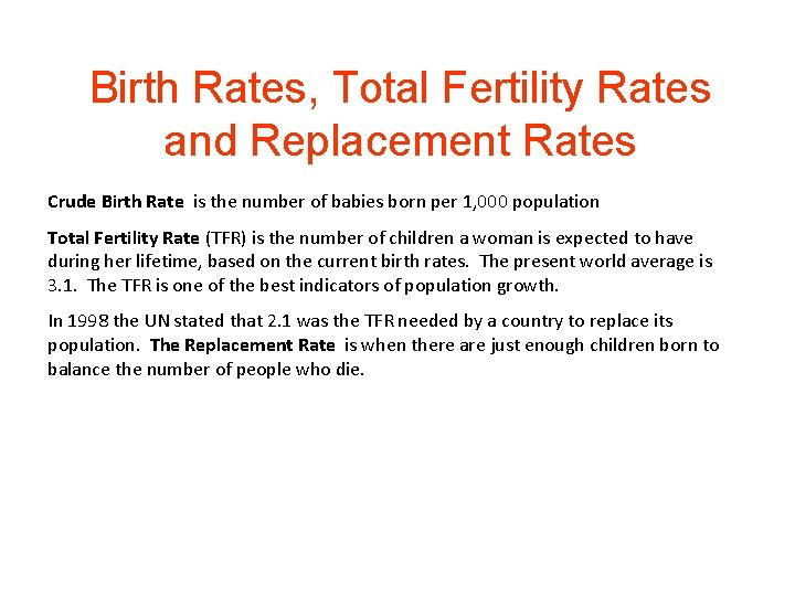 Birth Rates, Total Fertility Rates and Replacement Rates Crude Birth Rate is the number