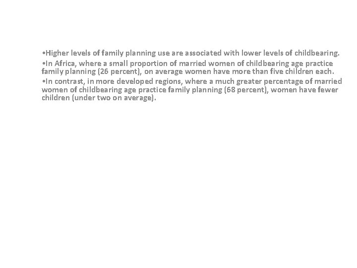  • Higher levels of family planning use are associated with lower levels of