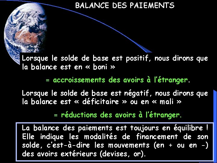 BALANCE DES PAIEMENTS Lorsque le solde de base est positif, nous dirons que la