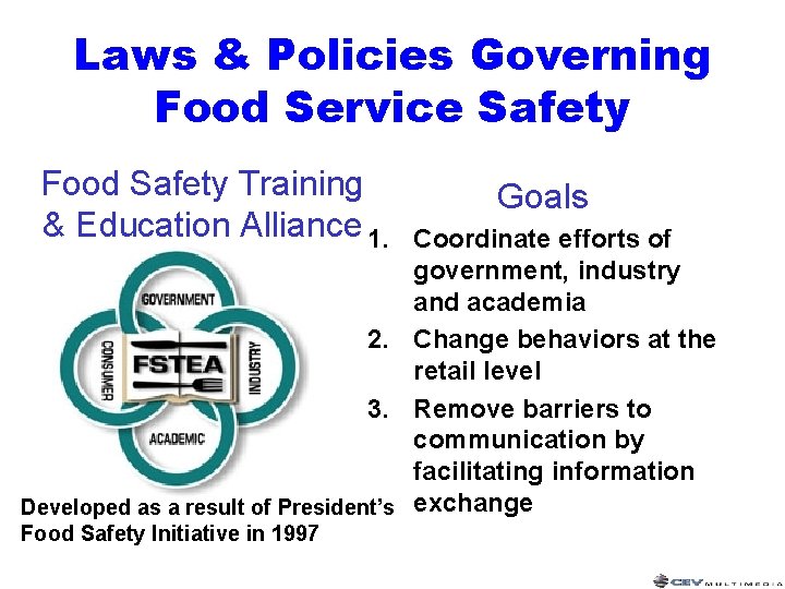 Laws & Policies Governing Food Service Safety Food Safety Training & Education Alliance 1.