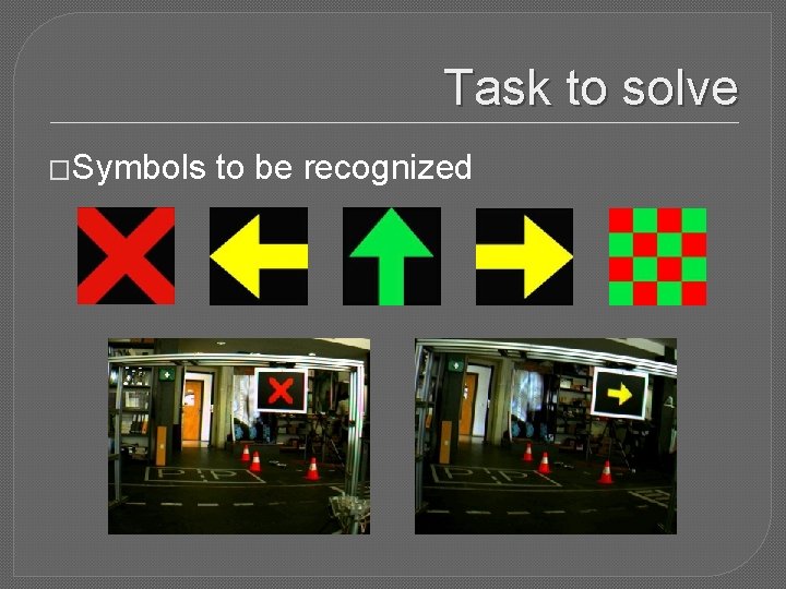 Task to solve �Symbols to be recognized 