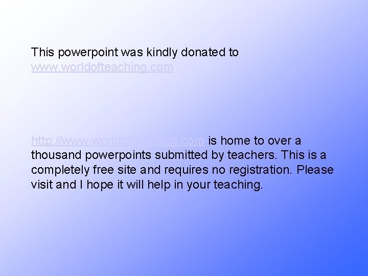 This powerpoint was kindly donated to www. worldofteaching. com http: //www. worldofteaching. com is This powerpoint was kindly donated to www. worldofteaching. com http: //www. worldofteaching. com is
