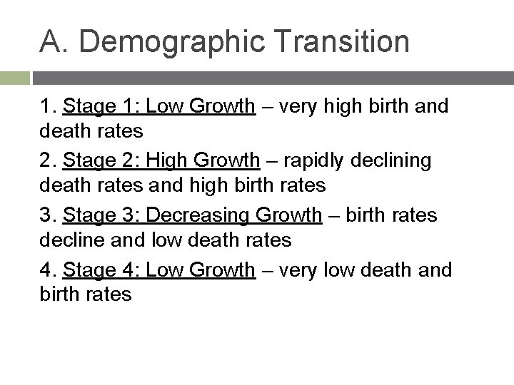 A. Demographic Transition 1. Stage 1: Low Growth – very high birth and death