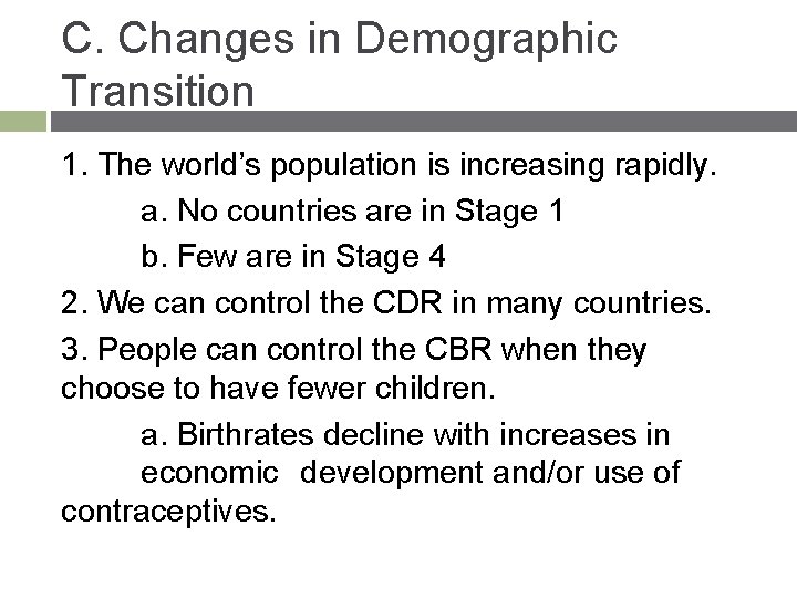 C. Changes in Demographic Transition 1. The world’s population is increasing rapidly. a. No