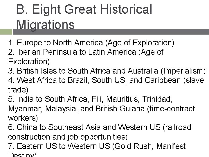 B. Eight Great Historical Migrations 1. Europe to North America (Age of Exploration) 2.