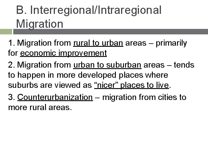 B. Interregional/Intraregional Migration 1. Migration from rural to urban areas – primarily for economic