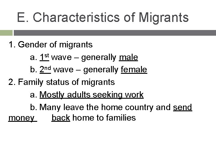 E. Characteristics of Migrants 1. Gender of migrants a. 1 st wave – generally