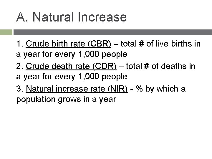 A. Natural Increase 1. Crude birth rate (CBR) – total # of live births
