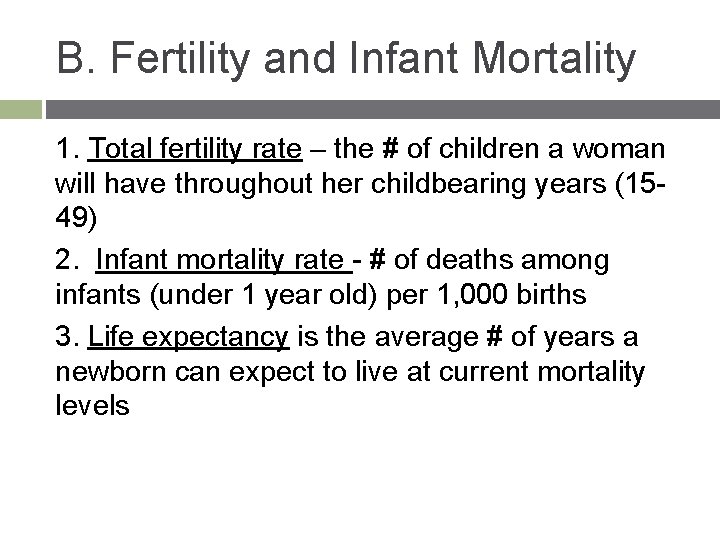 B. Fertility and Infant Mortality 1. Total fertility rate – the # of children