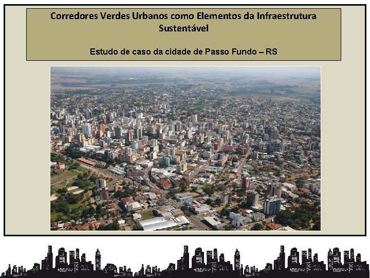 Corredores Verdes Urbanos como Elementos da Infraestrutura Sustentável Estudo de caso da cidade de