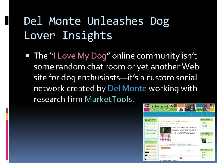 Del Monte Unleashes Dog Lover Insights The “I Love My Dog” online community isn’t