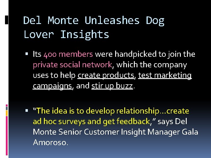 Del Monte Unleashes Dog Lover Insights Its 400 members were handpicked to join the