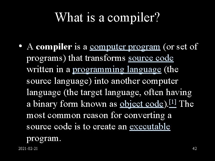 What is a compiler? • A compiler is a computer program (or set of