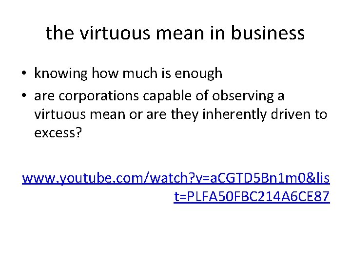 the virtuous mean in business • knowing how much is enough • are corporations