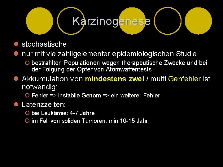 Karzinogenese l stochastische l nur mit vielzahligelementer epidemiologischen Studie ¡ bestrahlten Populationen wegen therapeutische