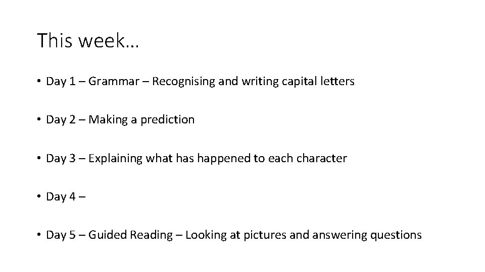 This week… • Day 1 – Grammar – Recognising and writing capital letters •
